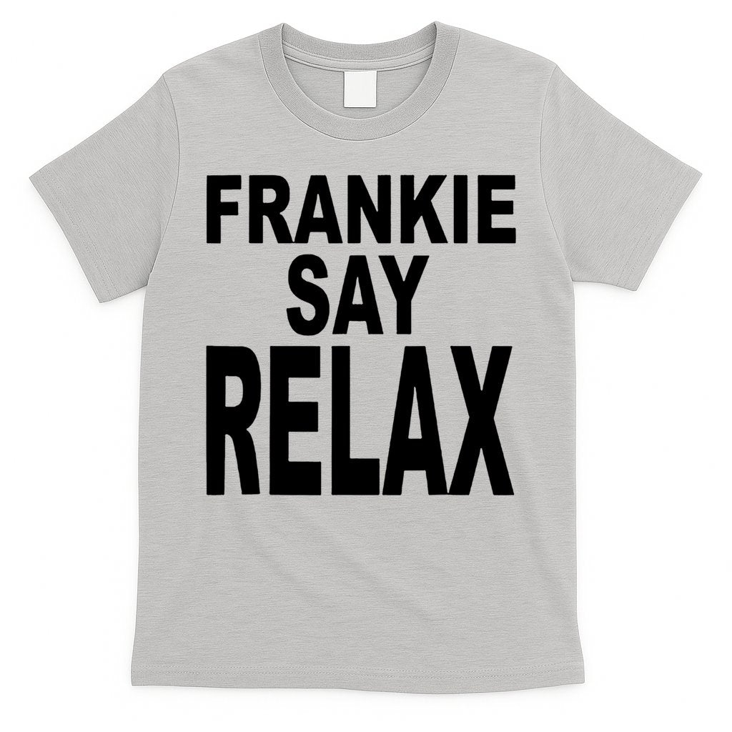 Frankie Say Relax Shirt Funny Retro Vintage T-Shirt