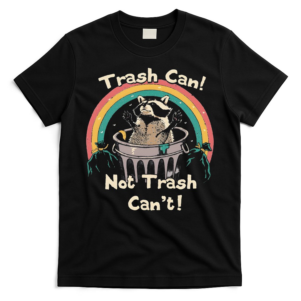 Funny Trash Talker Trash Can Not Trash Cant T-Shirt