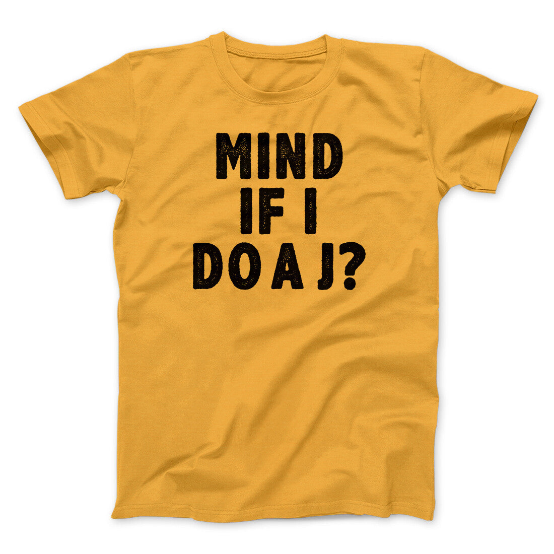 Mind If I Do A J Funny Movie Men/Unisex T-Shirt