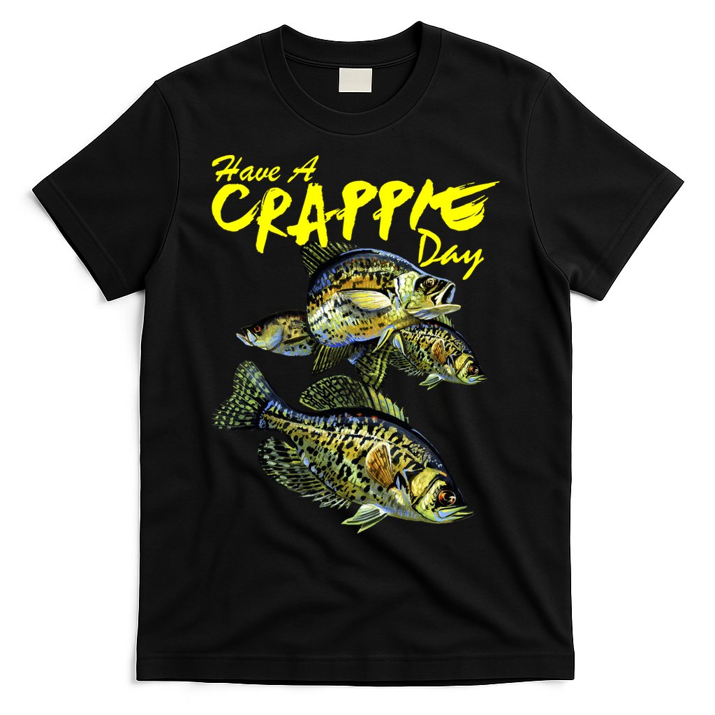 Have A Crappie Day Panfish Funny Fishing T-Shirt