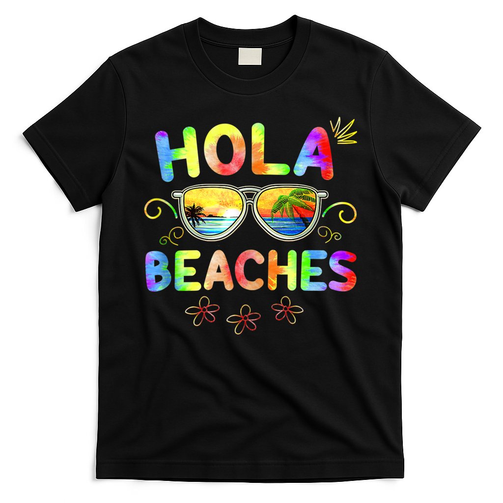 Hola Beaches Tie Dye Funny Beach Vacation Summer T-Shirt