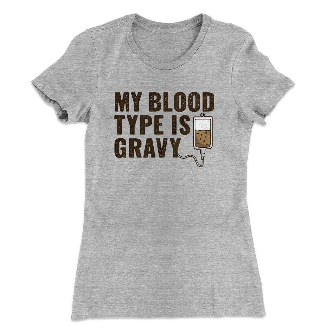 My Blood Type Is Gravy Funny Thanksgiving Women's T-Shirt