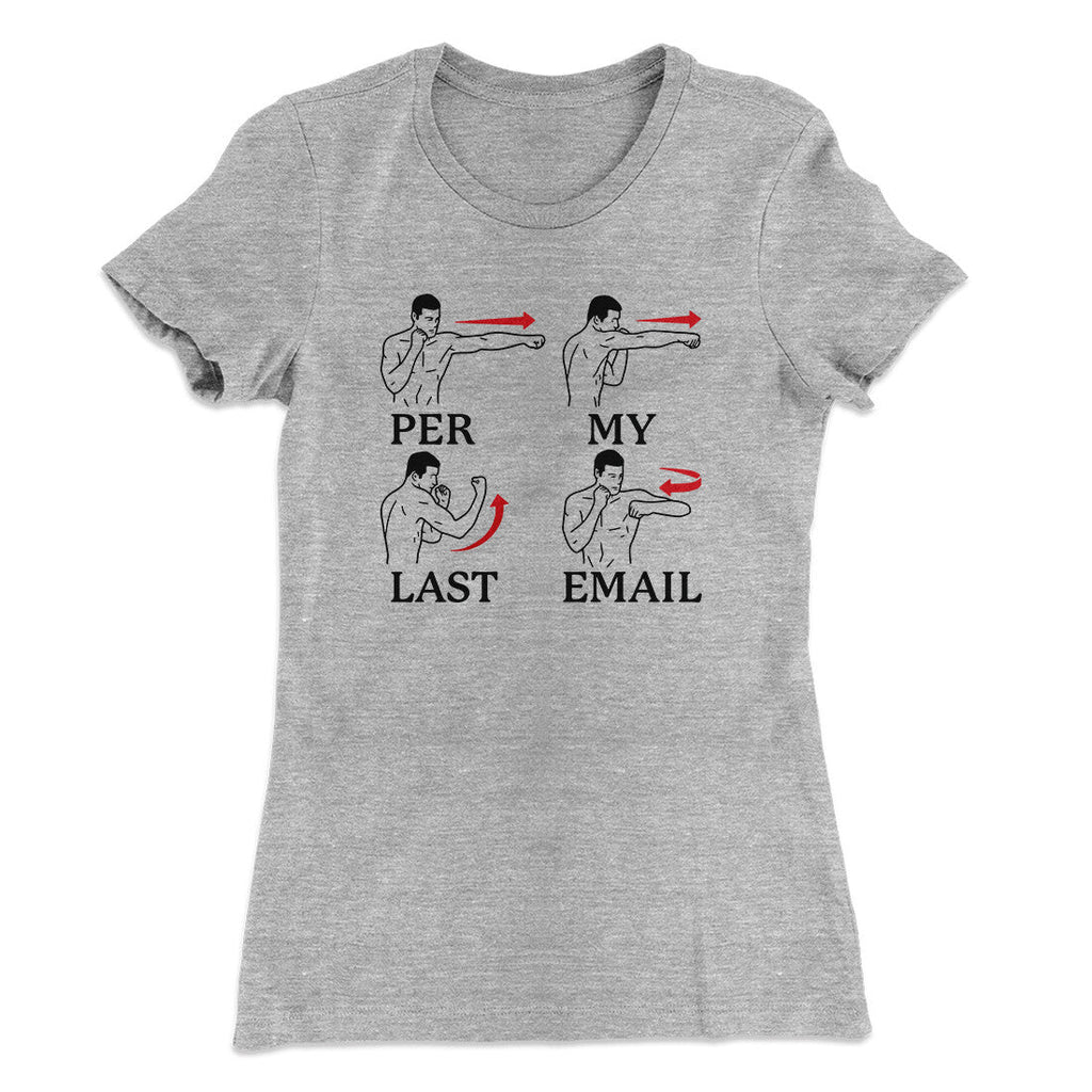 Per My Last Email Funny Women's T-Shirt