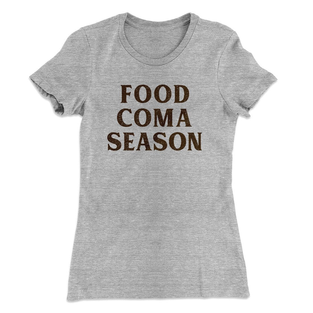 Food Coma Season Funny Thanksgiving Women's T-Shirt