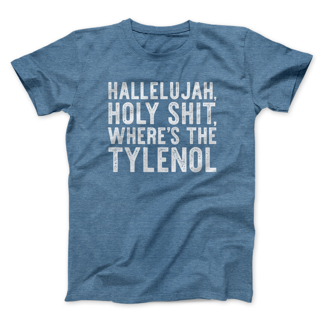 Hallelujah Holy Shit Whereâ€™s The Tylenol Funny Movie Men/Unisex T-Shirt