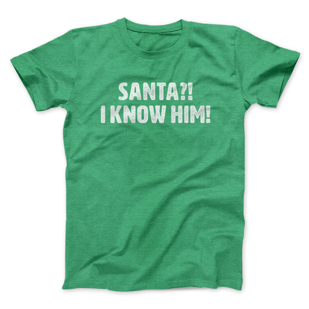 Santa I!? Know Him!! Funny Movie Men/Unisex T-Shirt