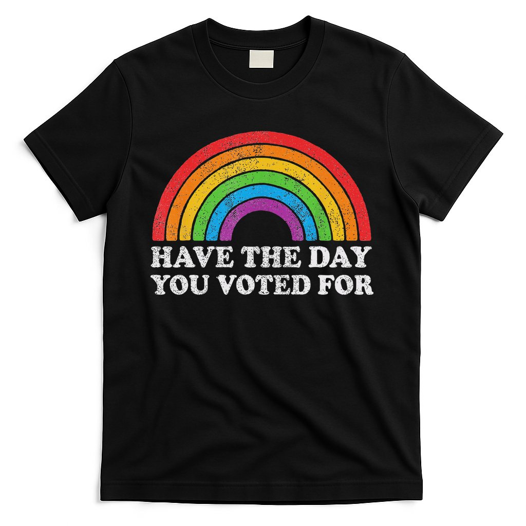 Have The Day You Voted For Rainbow Retro Vintage T-Shirt