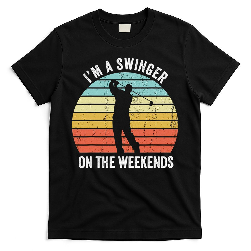 I'm A Swinger On The Weekends Sexual Innuendo Funny Golf T-Shirt