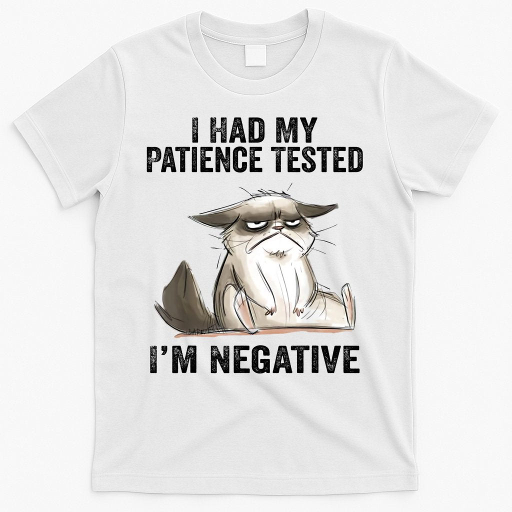 I Had My Patience Tested I'm Negative Cat Funny Sarcasm T-Shirt