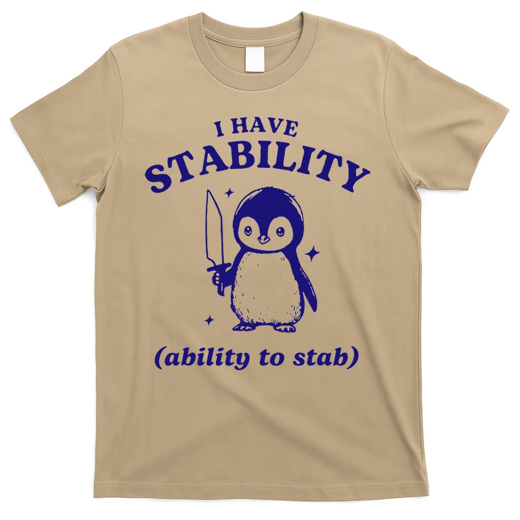 I Have Stability Ability To Stab Funny Penguin T-Shirt