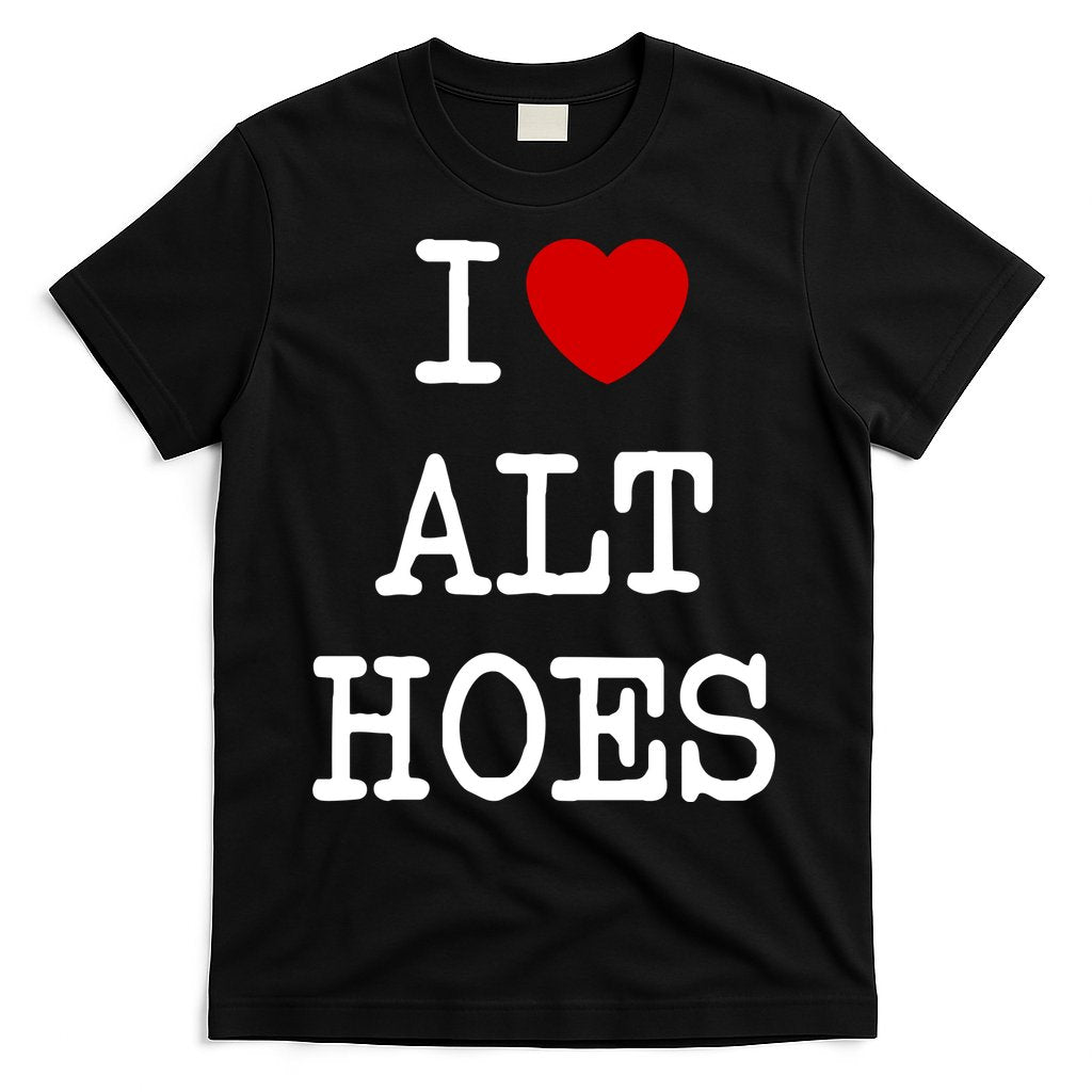 I Love Alt Hoes I Heart Alt Hoes Funny Red Heart T-Shirt