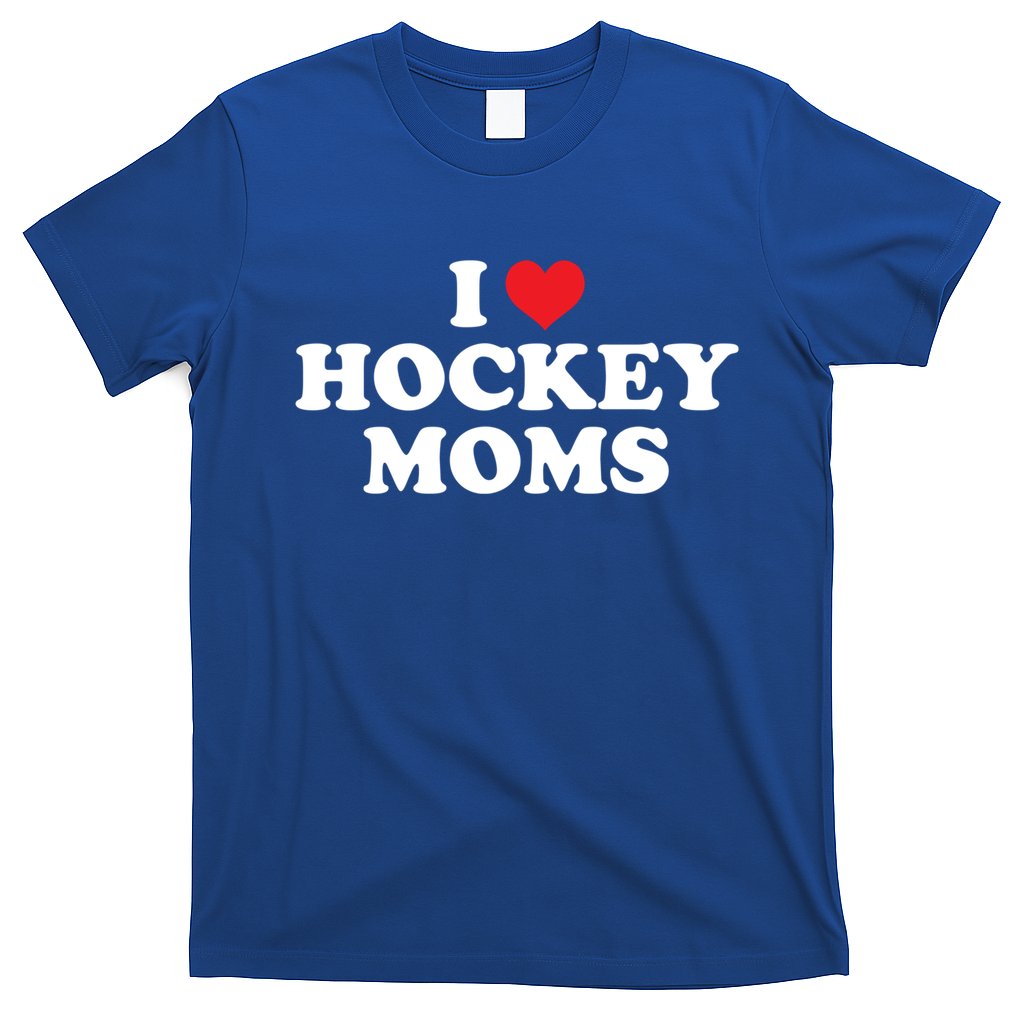 I Love Hockey Moms Funny Design Gift T-Shirt