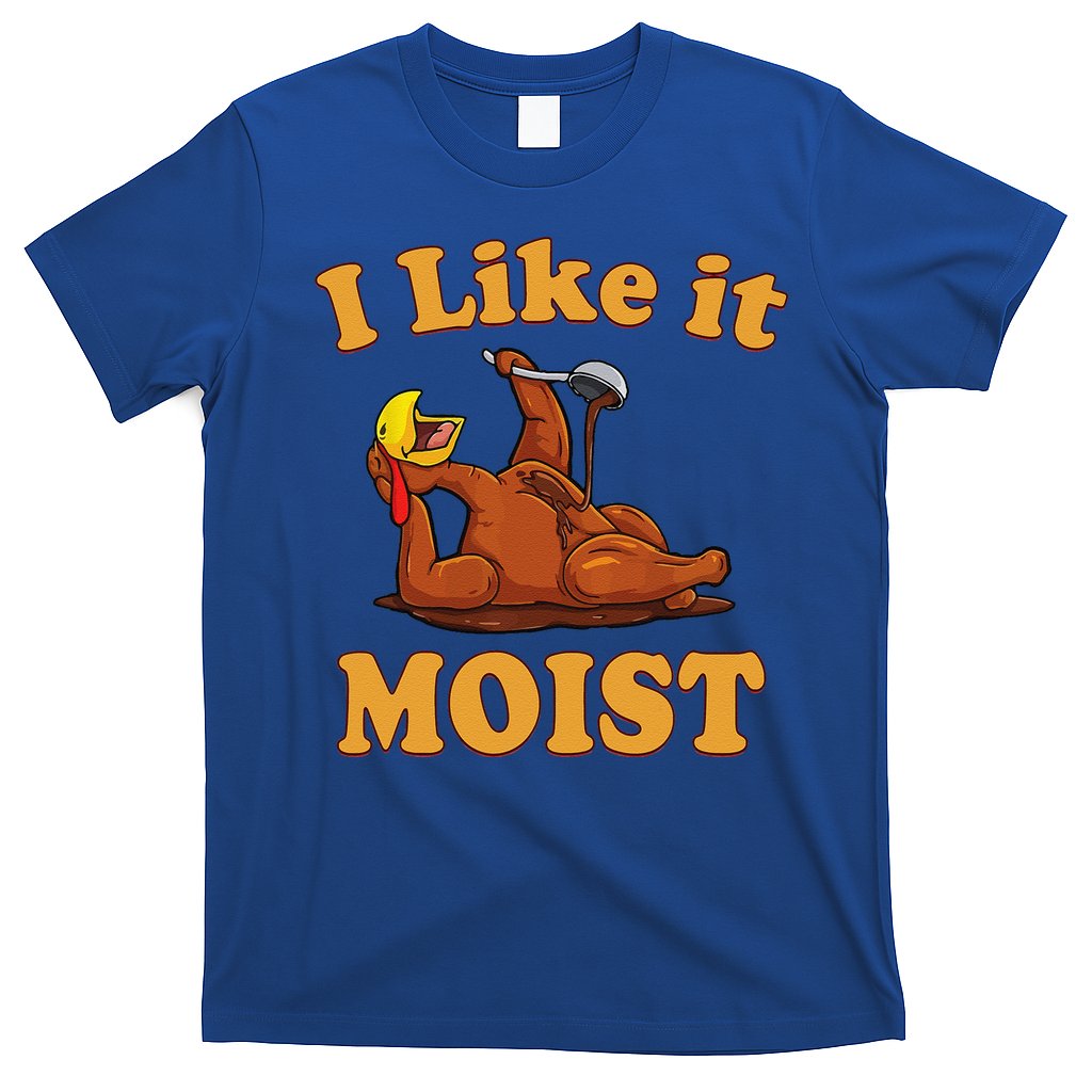 I LIKE IT MOIST Funny Thanksgiving Foods Family Group Set T-Shirt