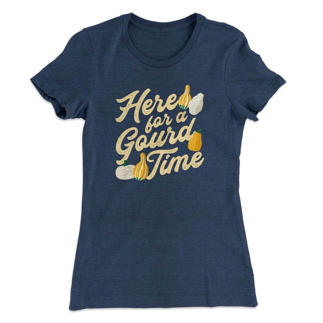 Here For A Gourd Time Funny Thanksgiving Women's T-Shirt