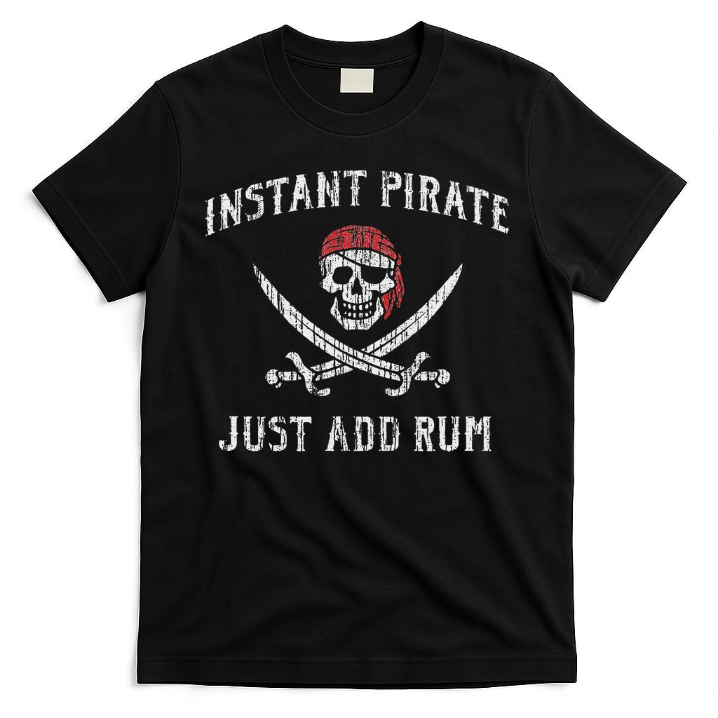 Instant Pirate Just Add Rum Funny T-Shirt