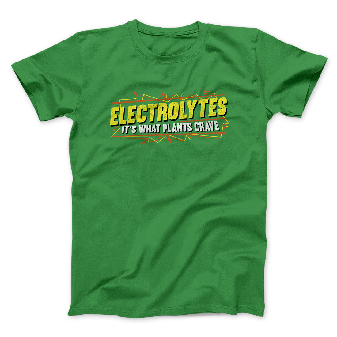 Electrolytes Itâ€™s What Plants Crave Funny Movie Men/Unisex T-Shirt