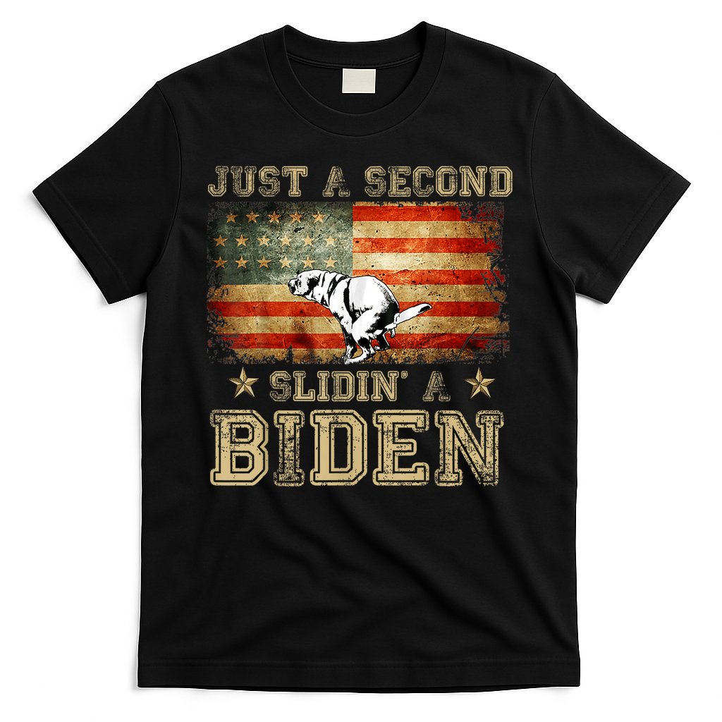 Just A Second Slidinâ€™ A Biden â€â€?Funny Political Anti Biden T-Shirt