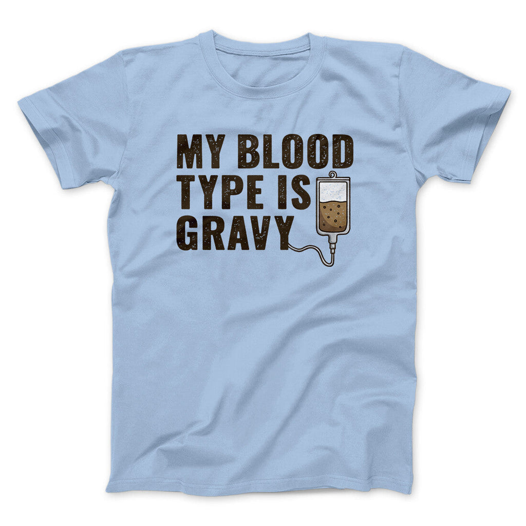 My Blood Type Is Gravy Funny Thanksgiving Men/Unisex T-Shirt