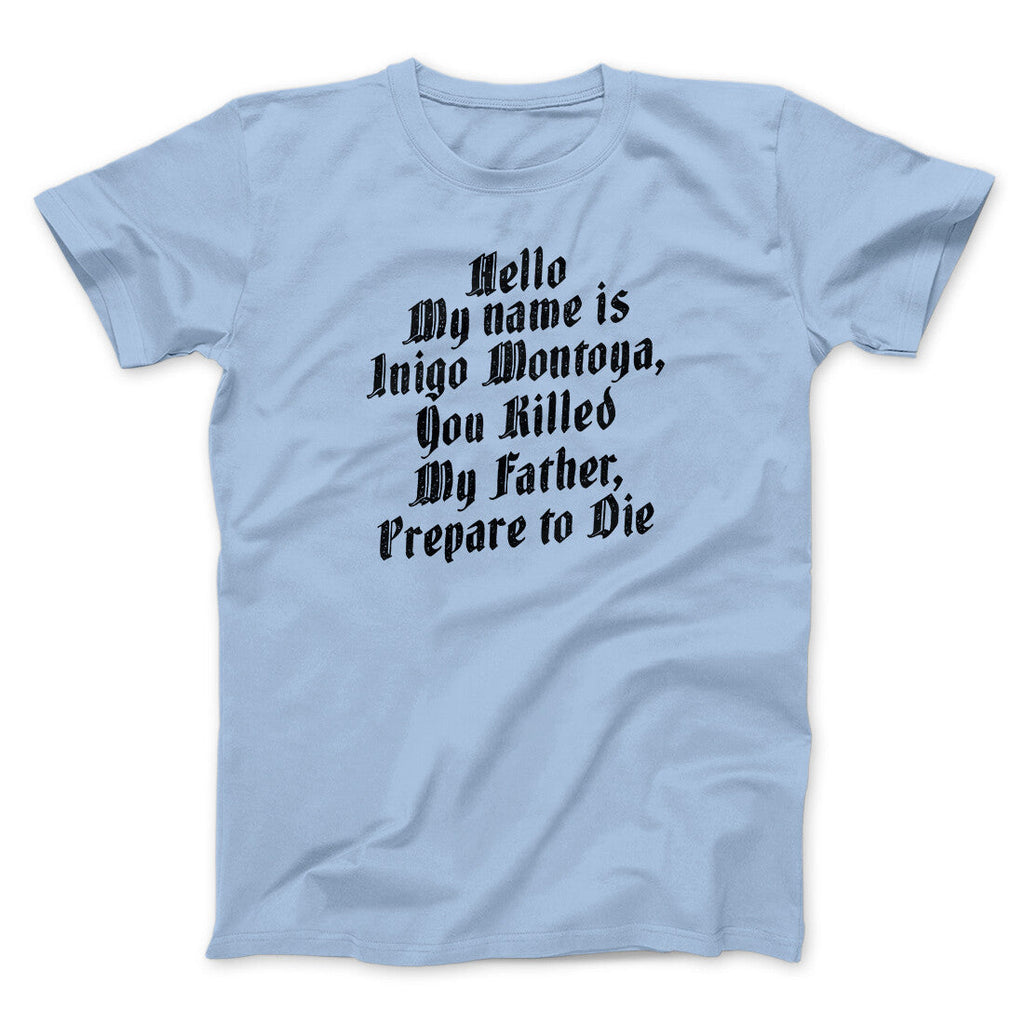 Hello My Name Is Inigo Montoya Funny Movie Men/Unisex T-Shirt