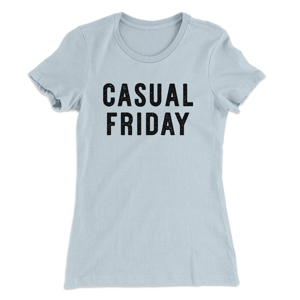 Casual Friday Funny Women's T-Shirt