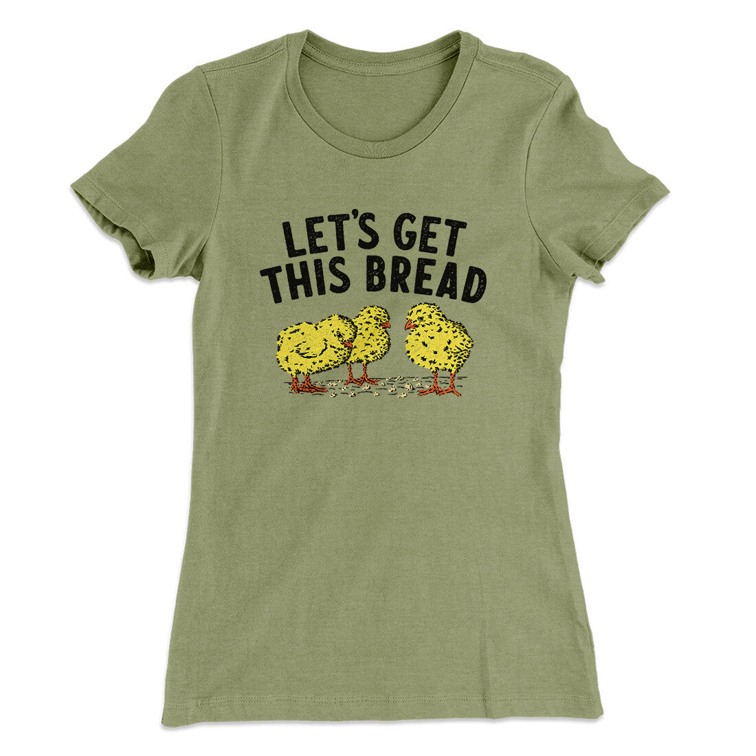 Let's Get This Bread Funny Women's T-Shirt