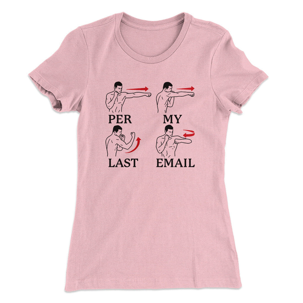 Per My Last Email Funny Women's T-Shirt
