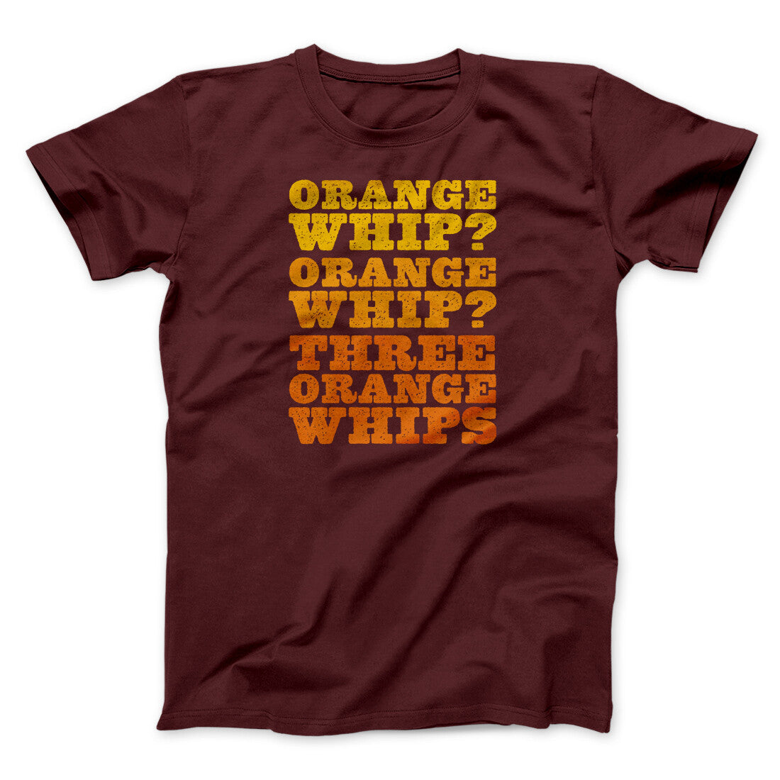 Three Orange Whips Funny Movie Men/Unisex T-Shirt