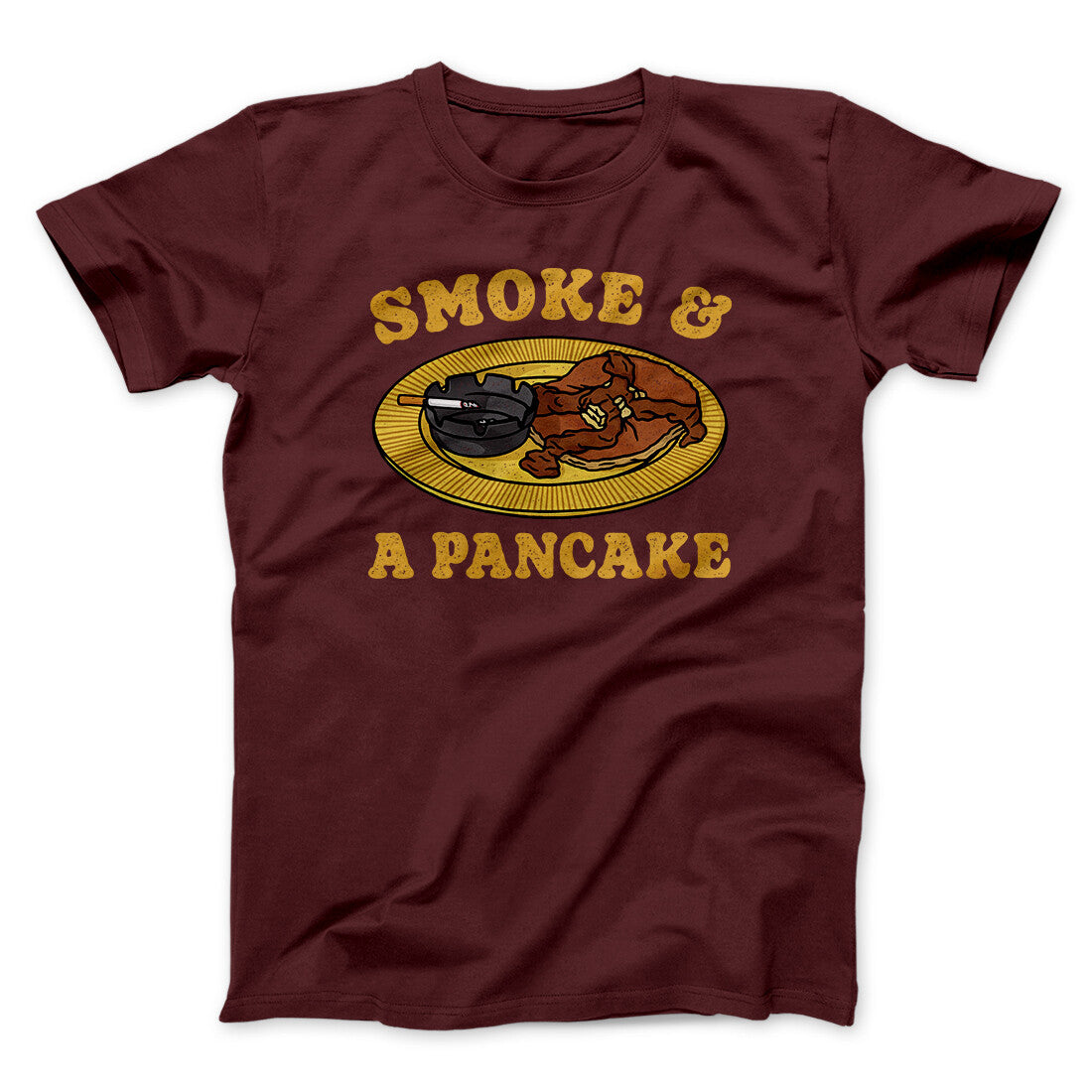 Smoke And A Pancake Funny Movie Men/Unisex T-Shirt