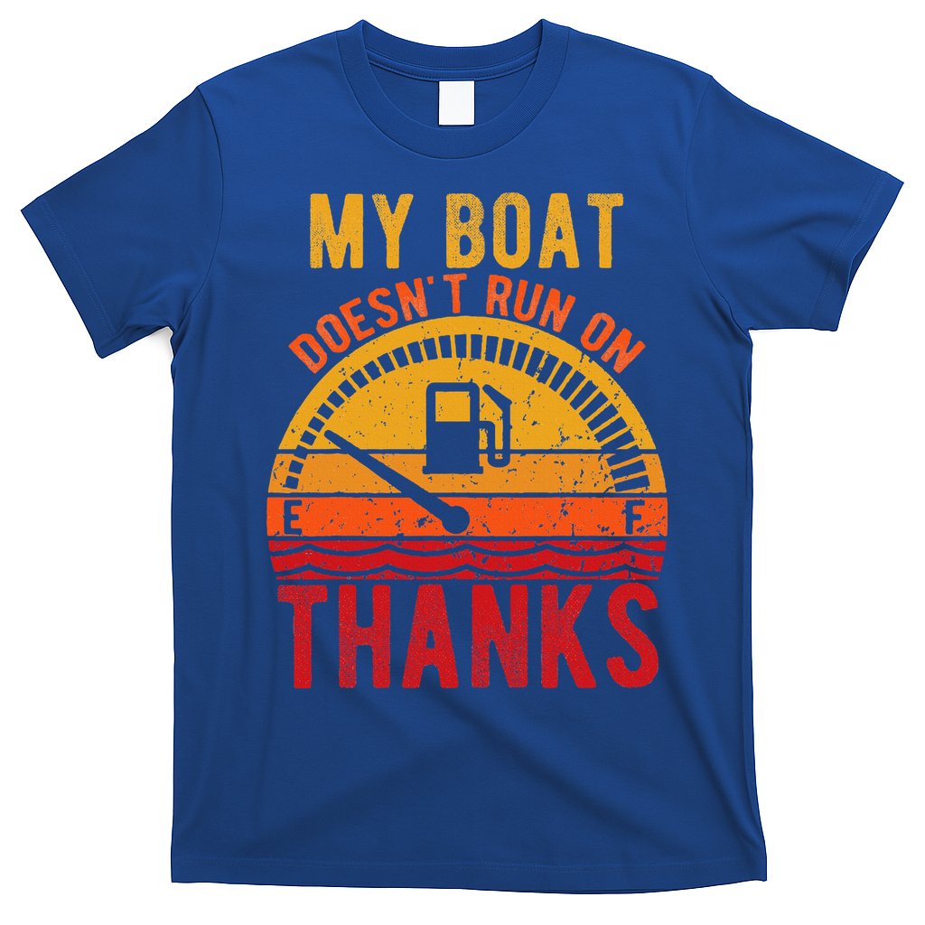 My Boat Doesnt Run On Thanks Funny Boating Vintage T-Shirt