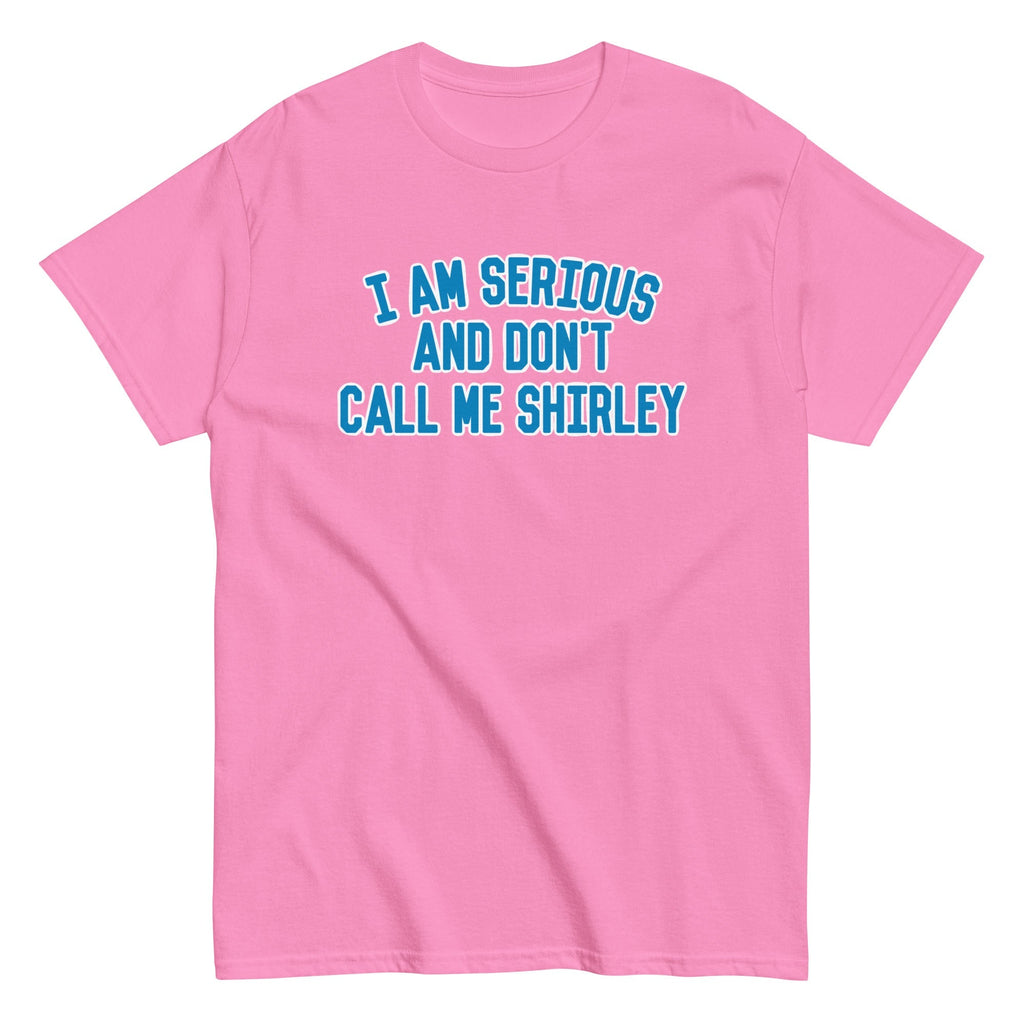 I Am Serious, And Don't Call Me Shirley Men's Classic Tee