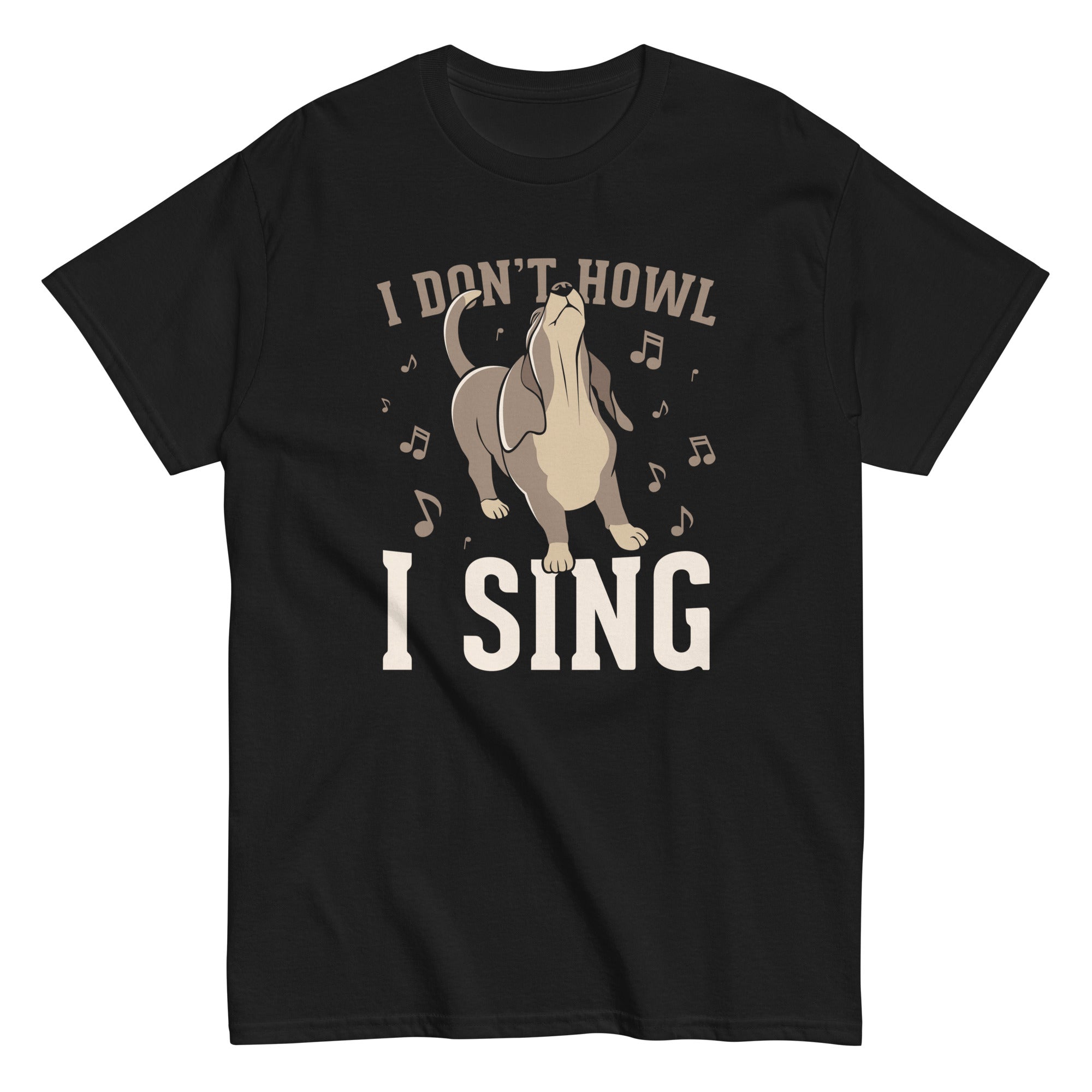 I Don't Howl I Sing Men's Classic Tee