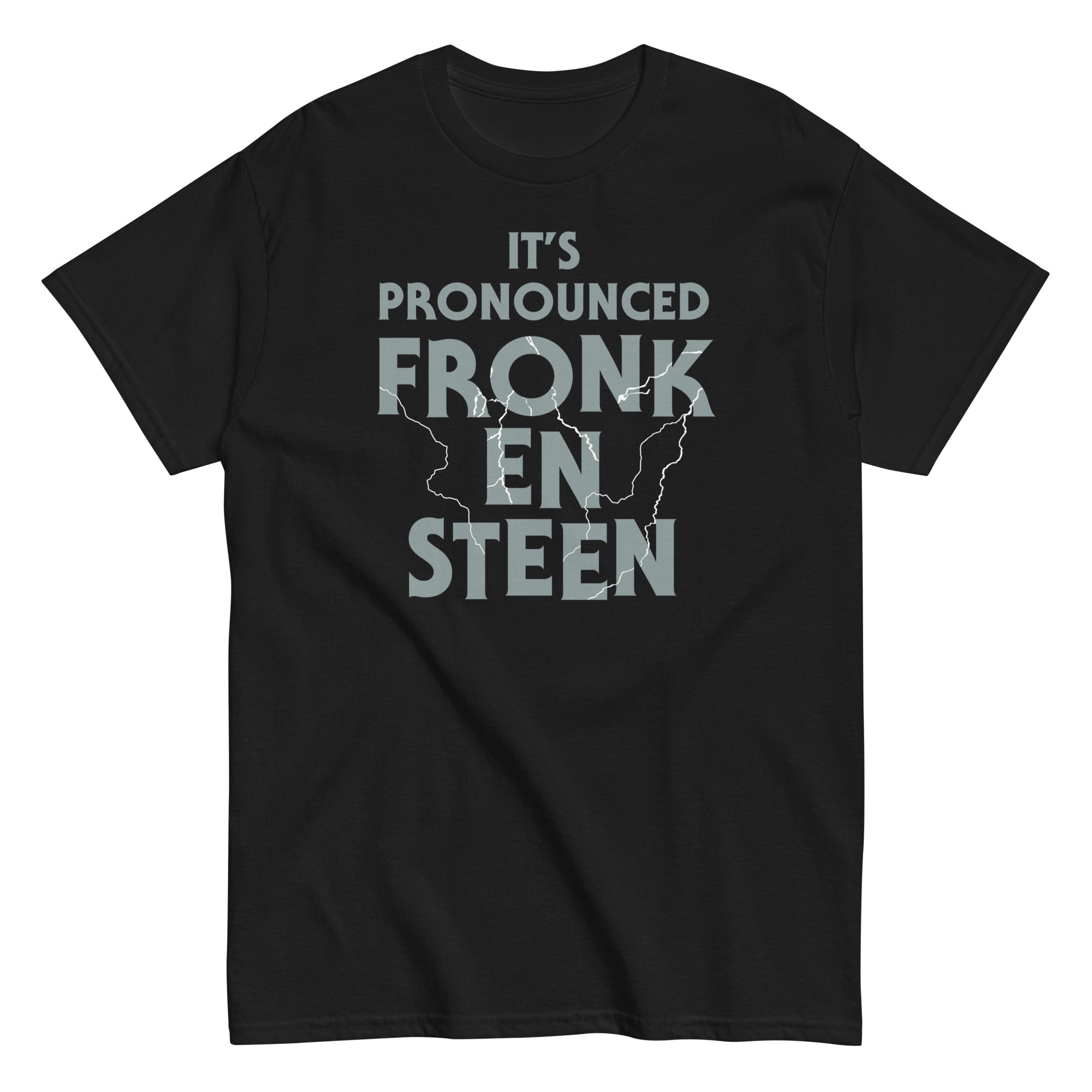 It's Pronounced Fronk-En-Steen Men's Classic Tee