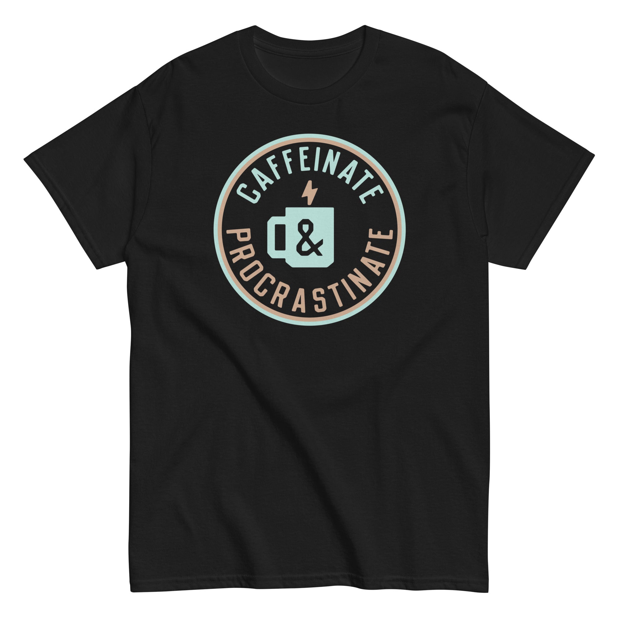 Caffeinate And Procrastinate Men's Classic Tee