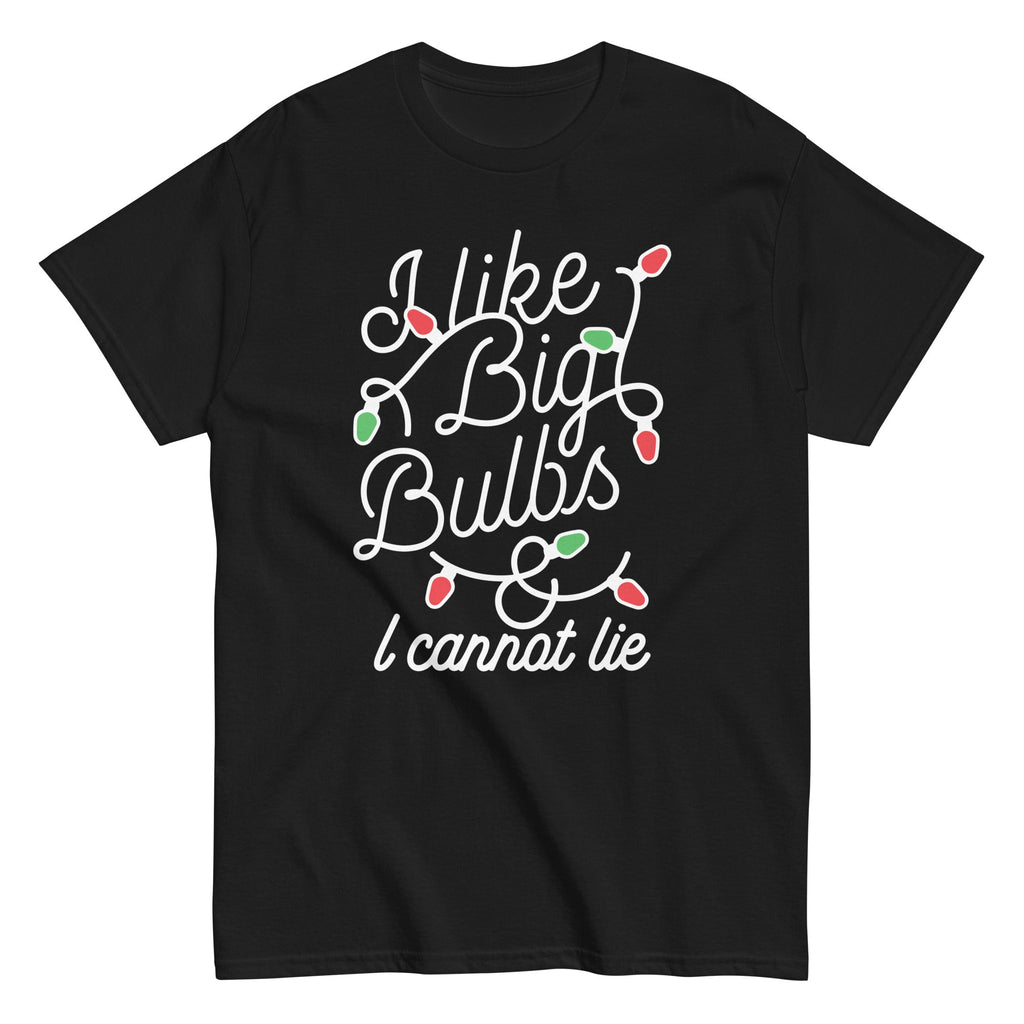 I Like Big Bulbs & I Cannot Lie Men's Classic Tee