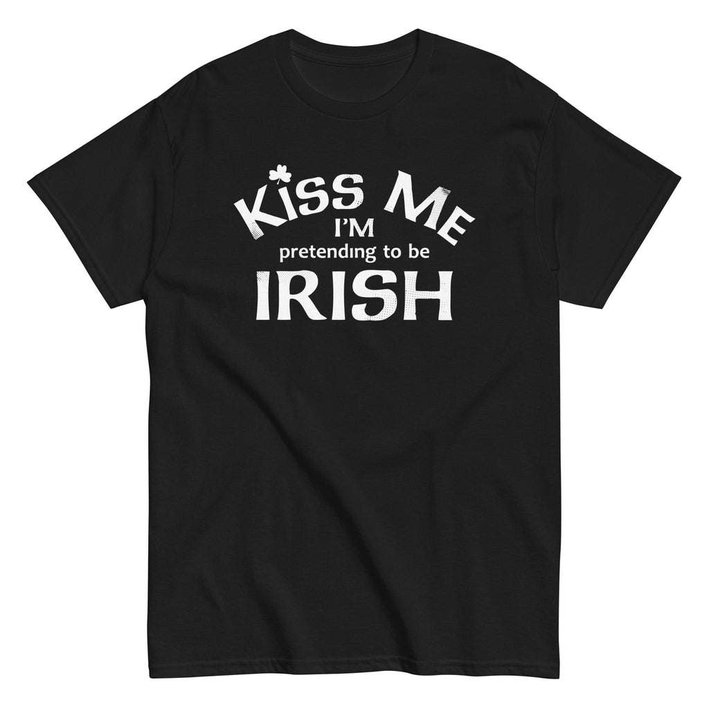 Kiss Me I'm Pretending To Be Irish Men's Classic Tee
