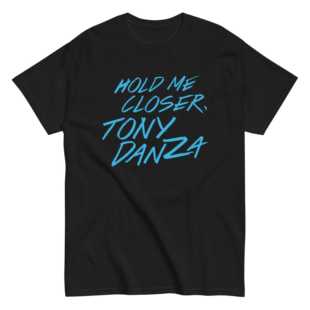 Hold Me Closer, Tony Danza Men's Classic Tee