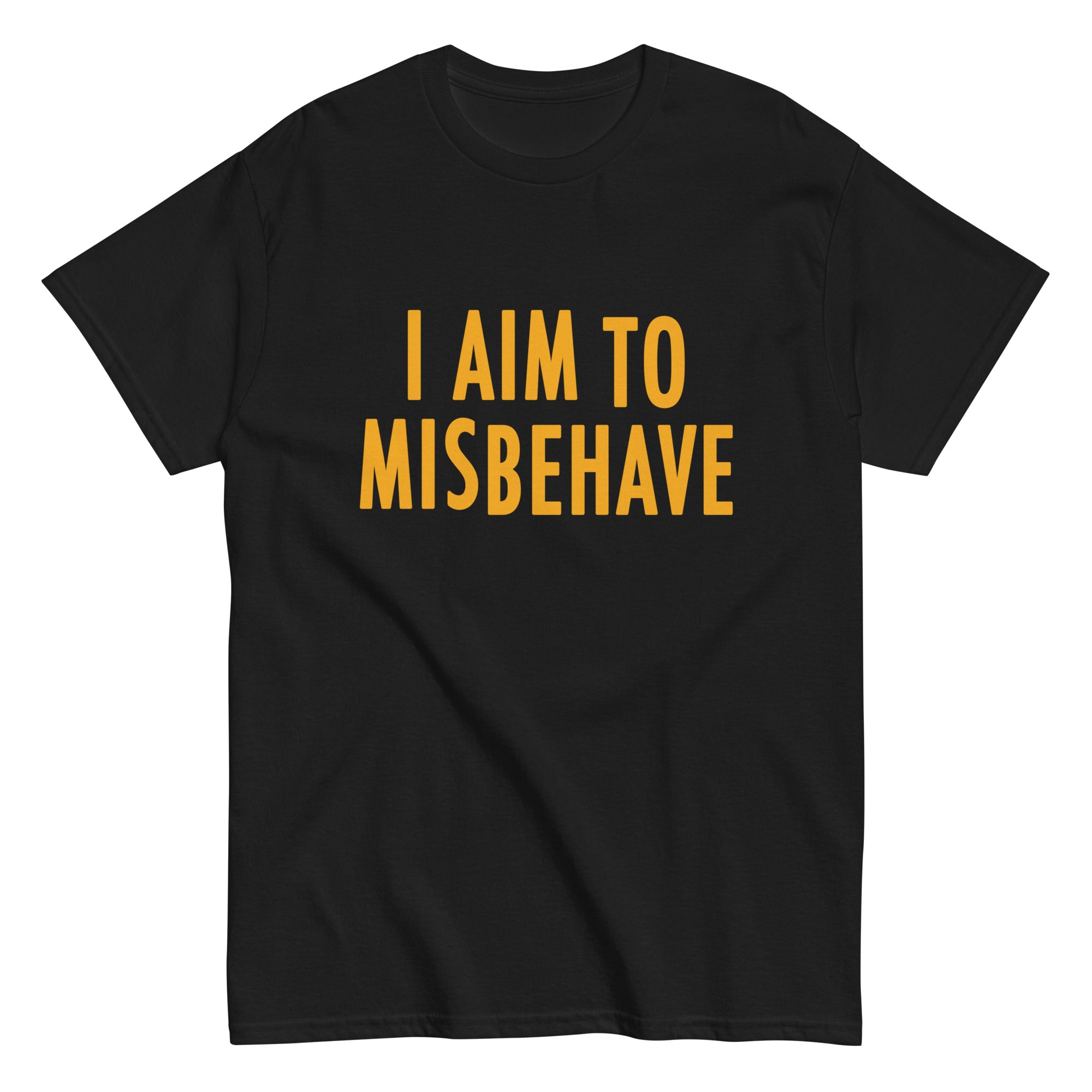 I Aim To Misbehave Men's Classic Tee