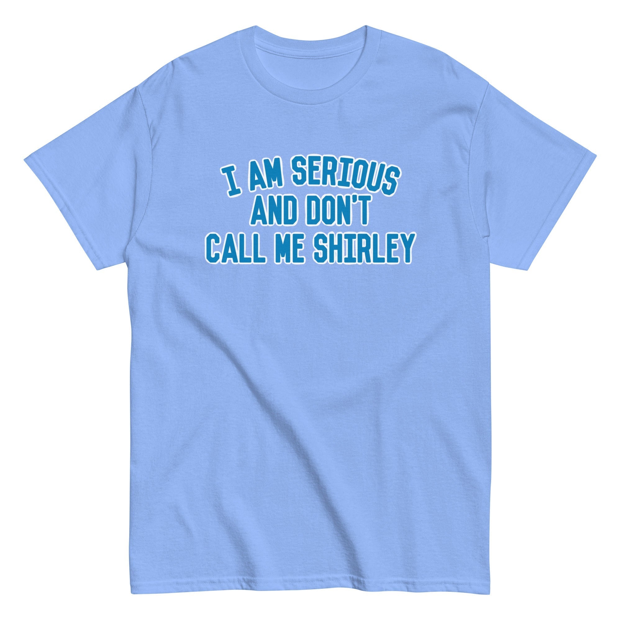 I Am Serious, And Don't Call Me Shirley Men's Classic Tee