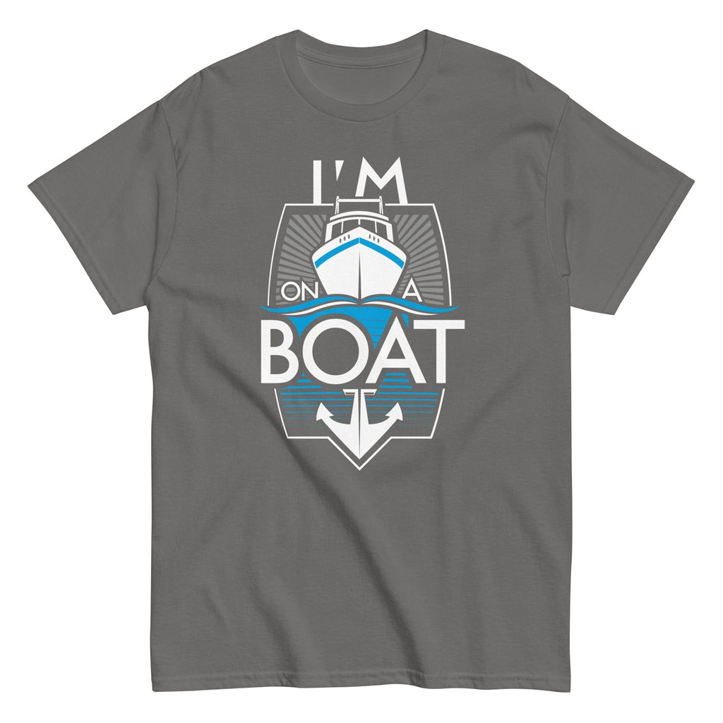 I'm On A Boat Men's Classic Tee