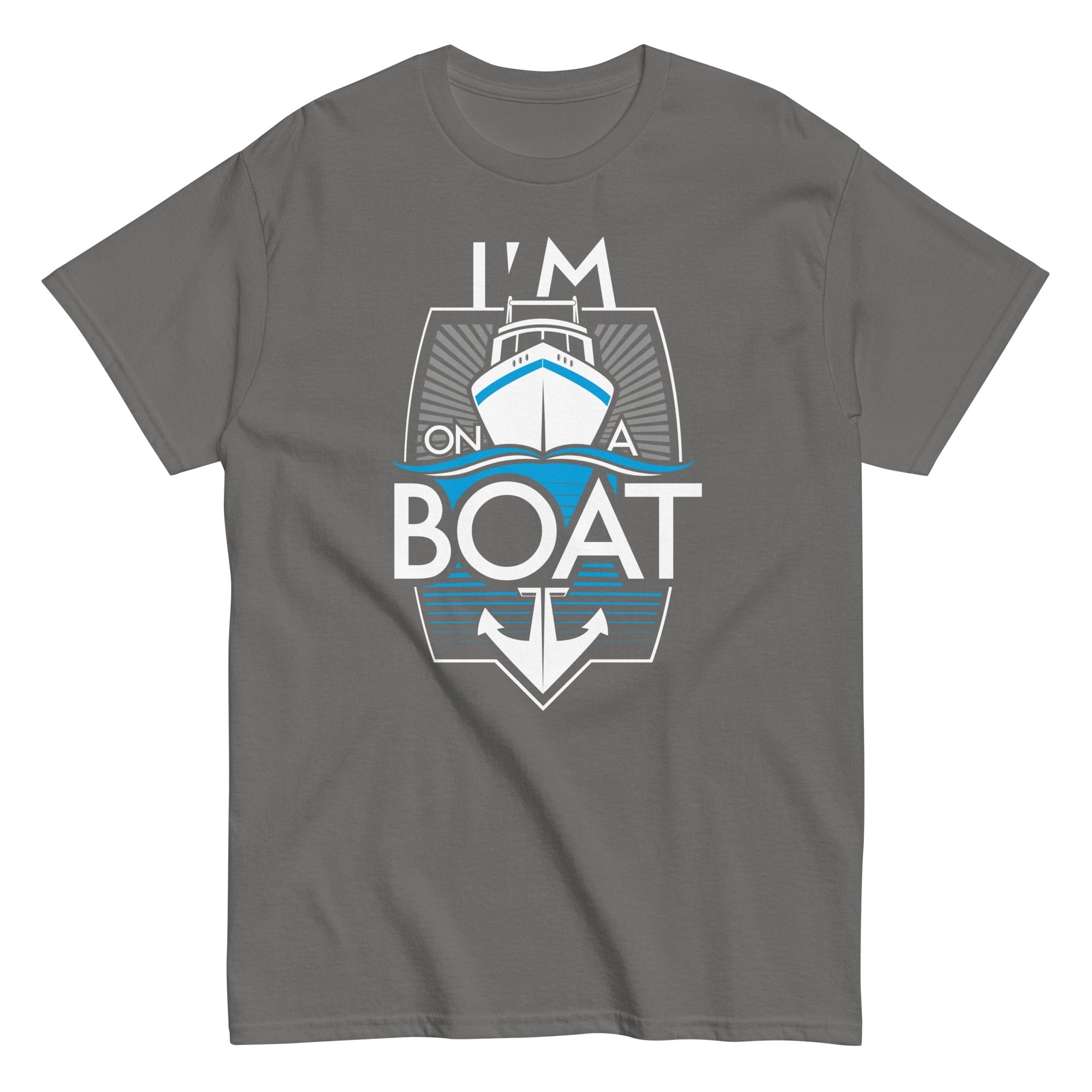 I'm On A Boat Men's Classic Tee