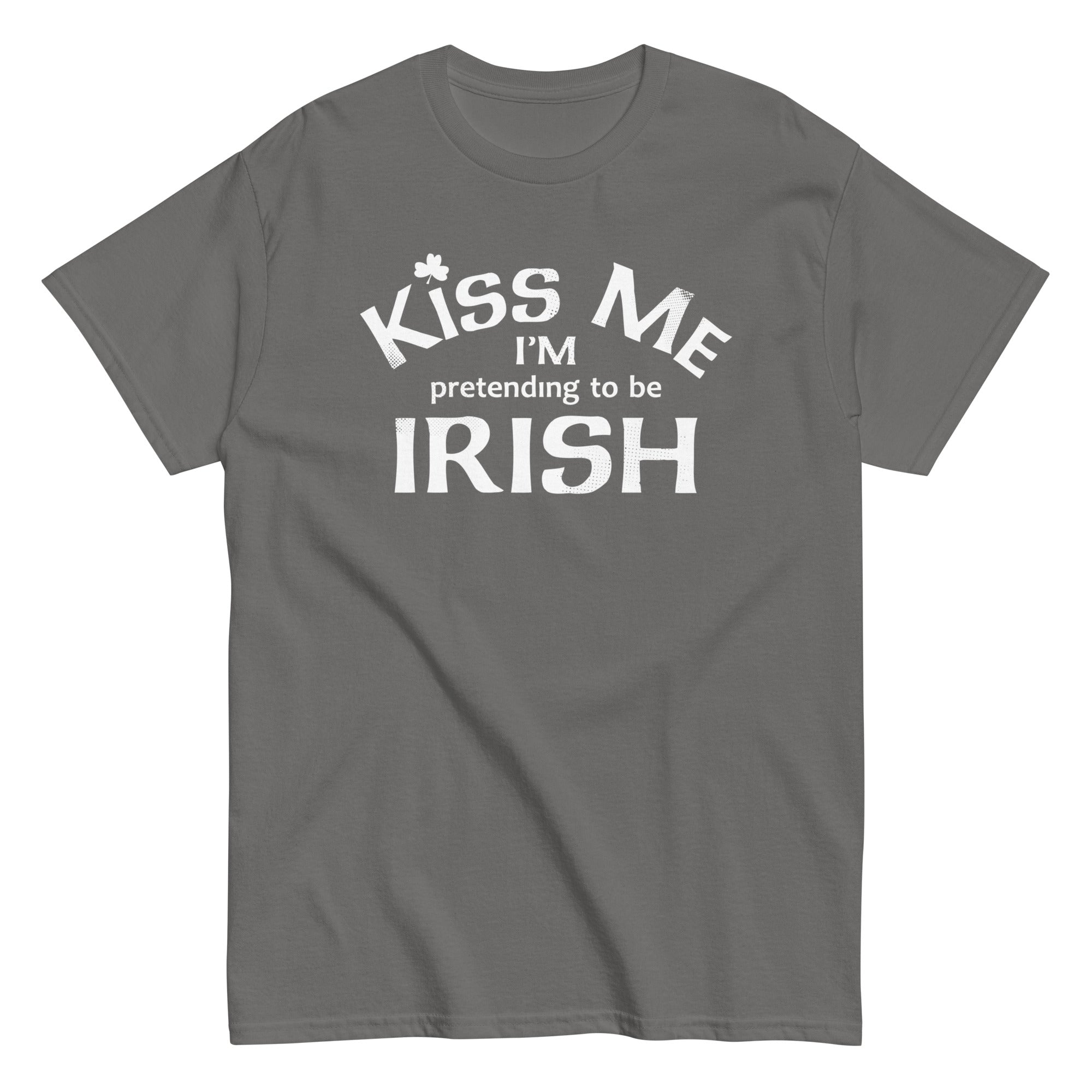 Kiss Me I'm Pretending To Be Irish Men's Classic Tee
