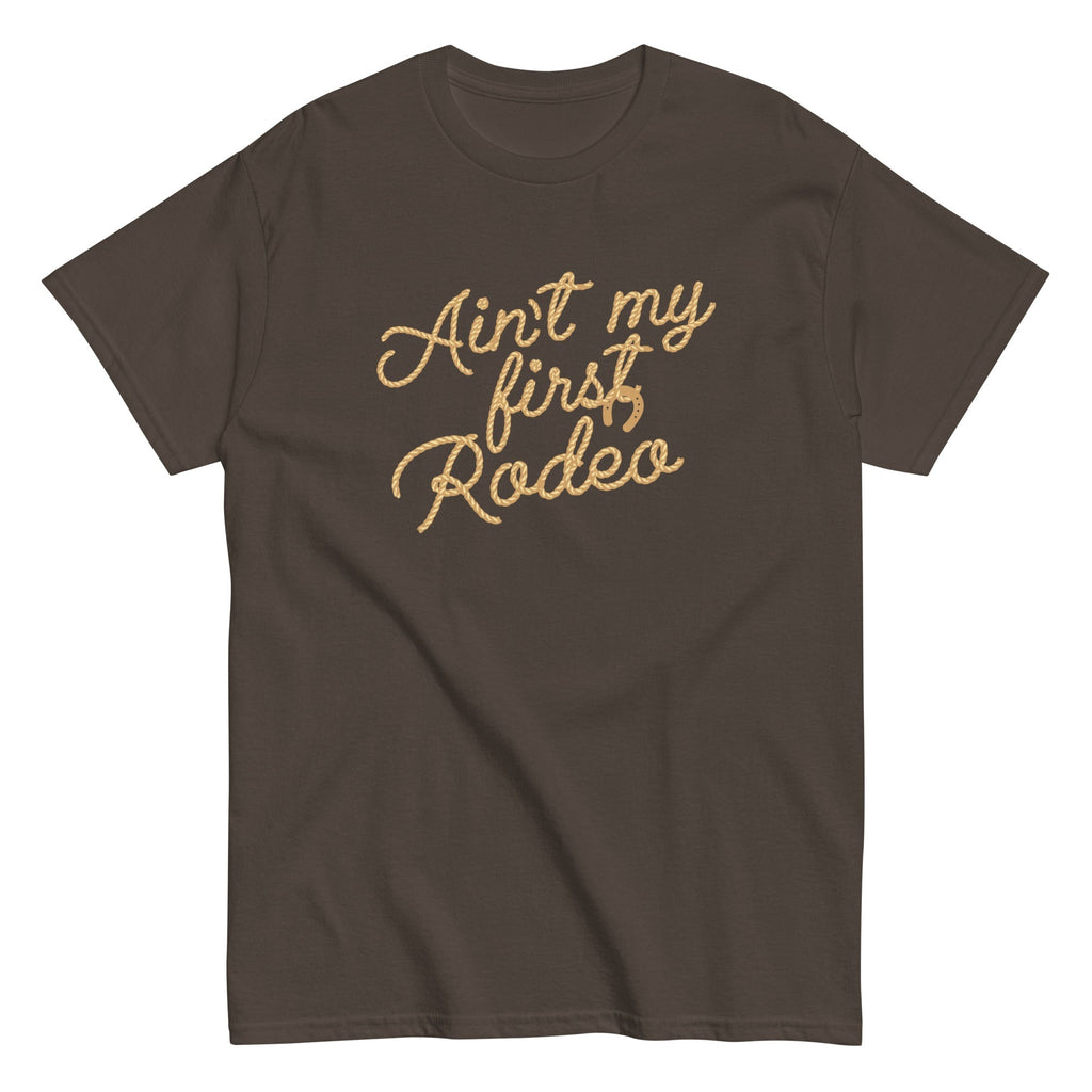 Ain't My First Rodeo Men's Classic Tee