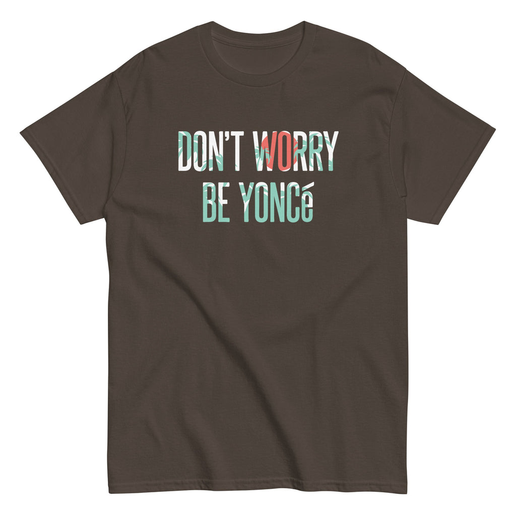 Don't Worry Be Yonce Men's Classic Tee