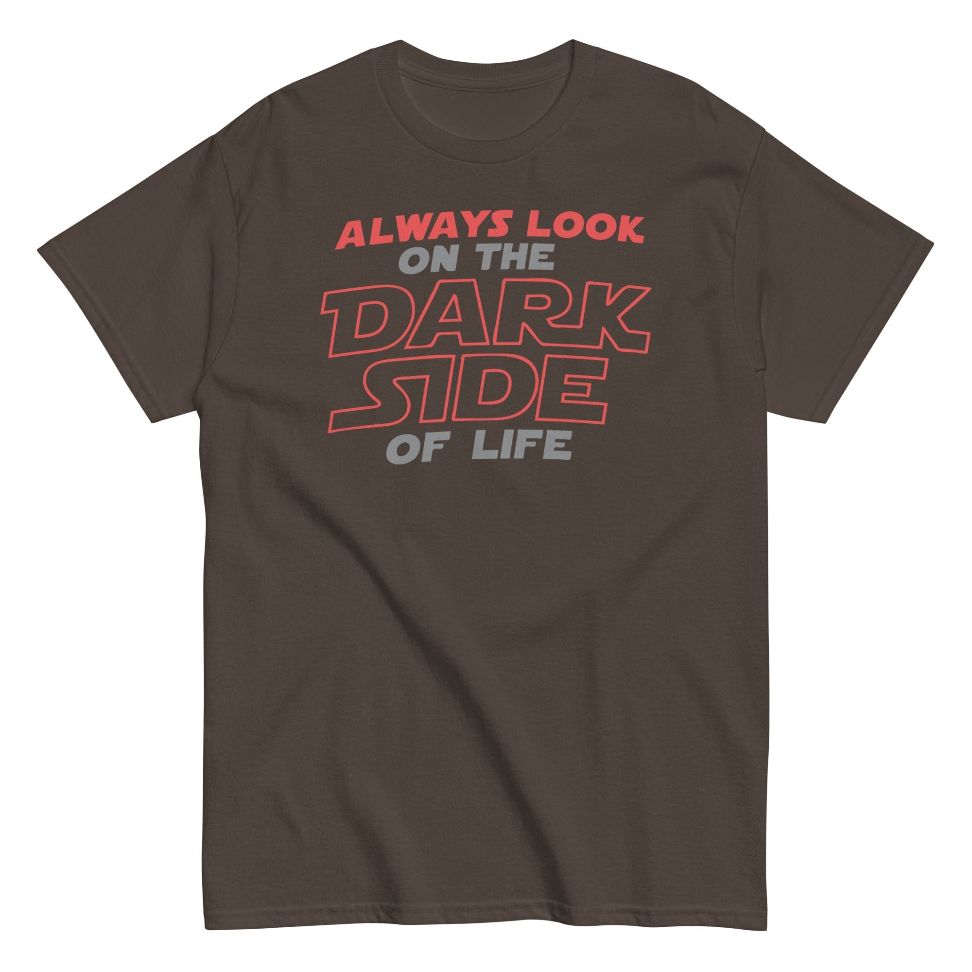 Always Look On The Dark Side Of Life Men's Classic Tee