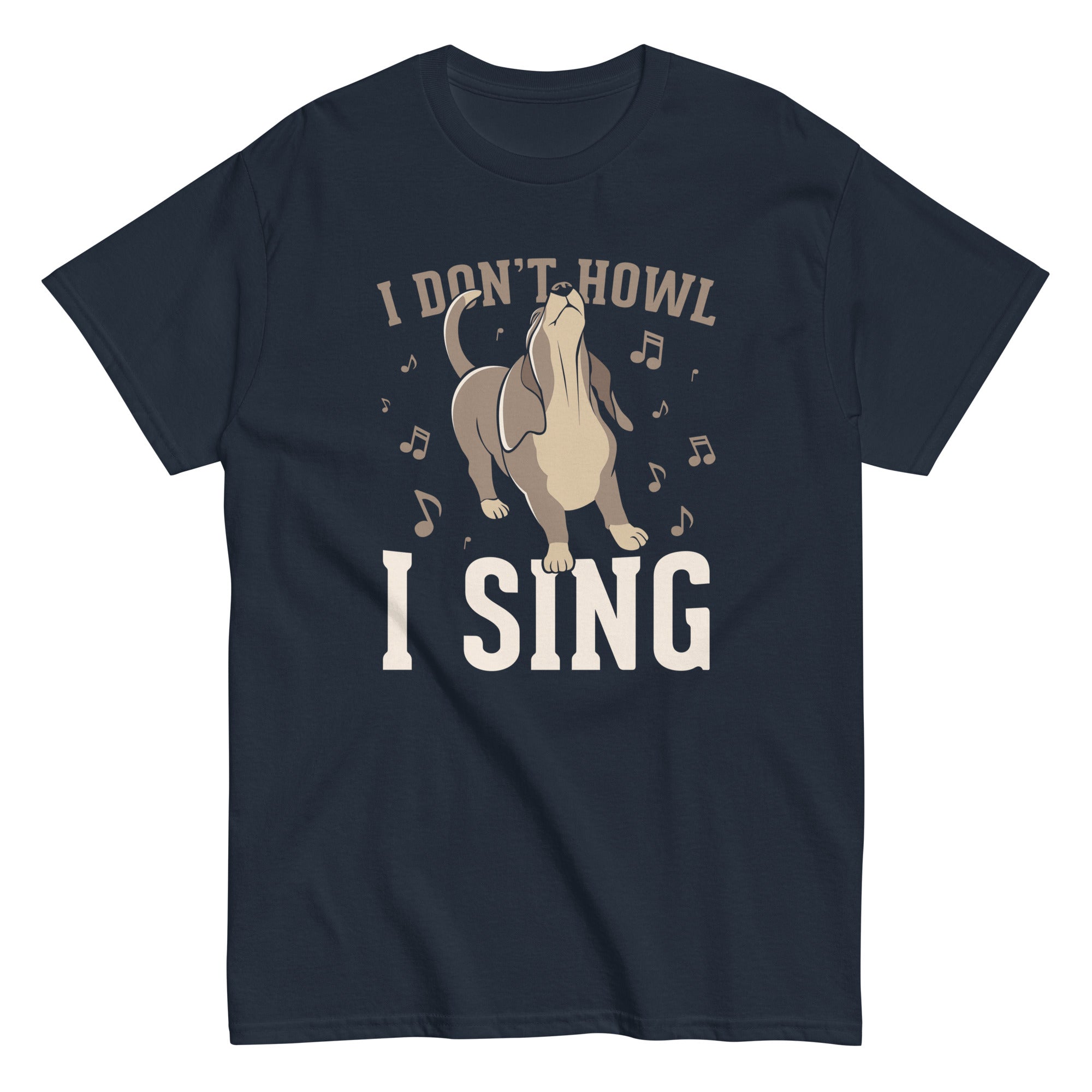 I Don't Howl I Sing Men's Classic Tee