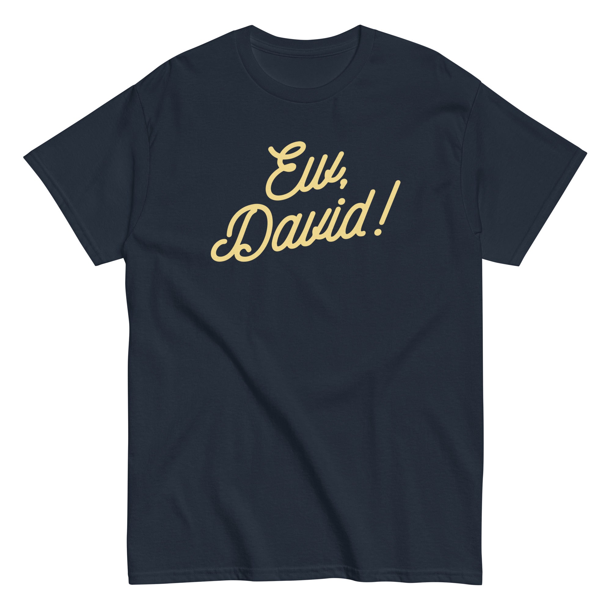 Ew, David! Men's Classic Tee
