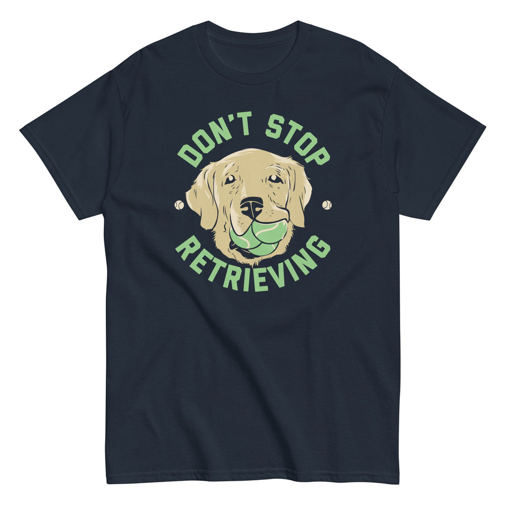 Don't Stop Retrieving Men's Classic Tee