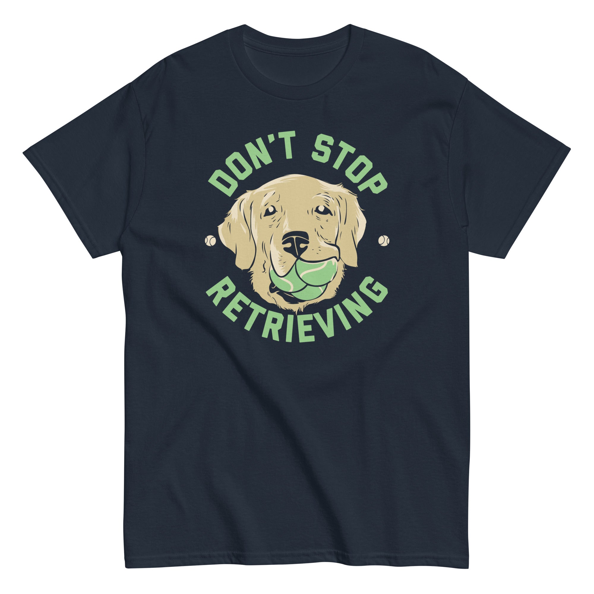 Don't Stop Retrieving Men's Classic Tee