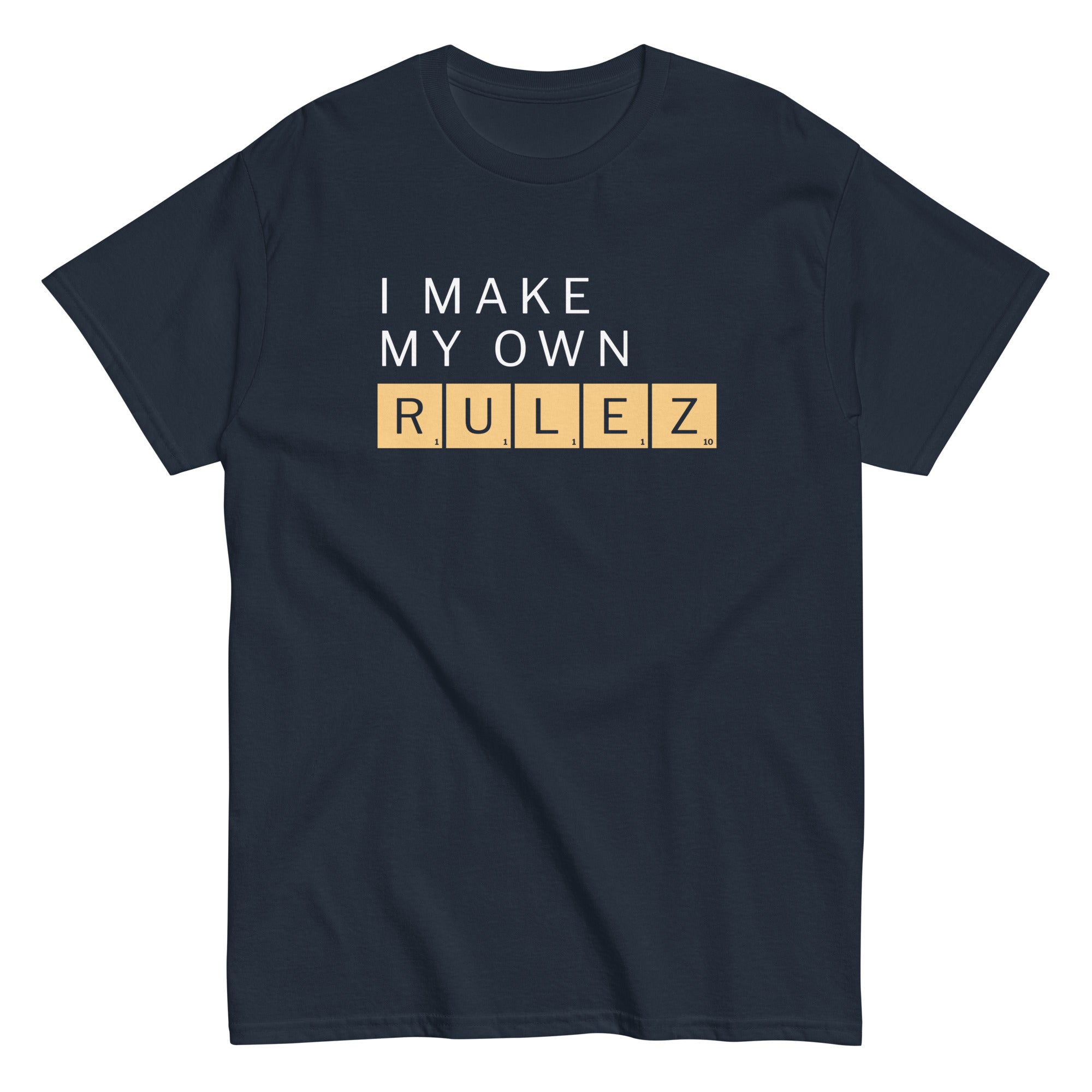 I Make My Own Rulez Men's Classic Tee