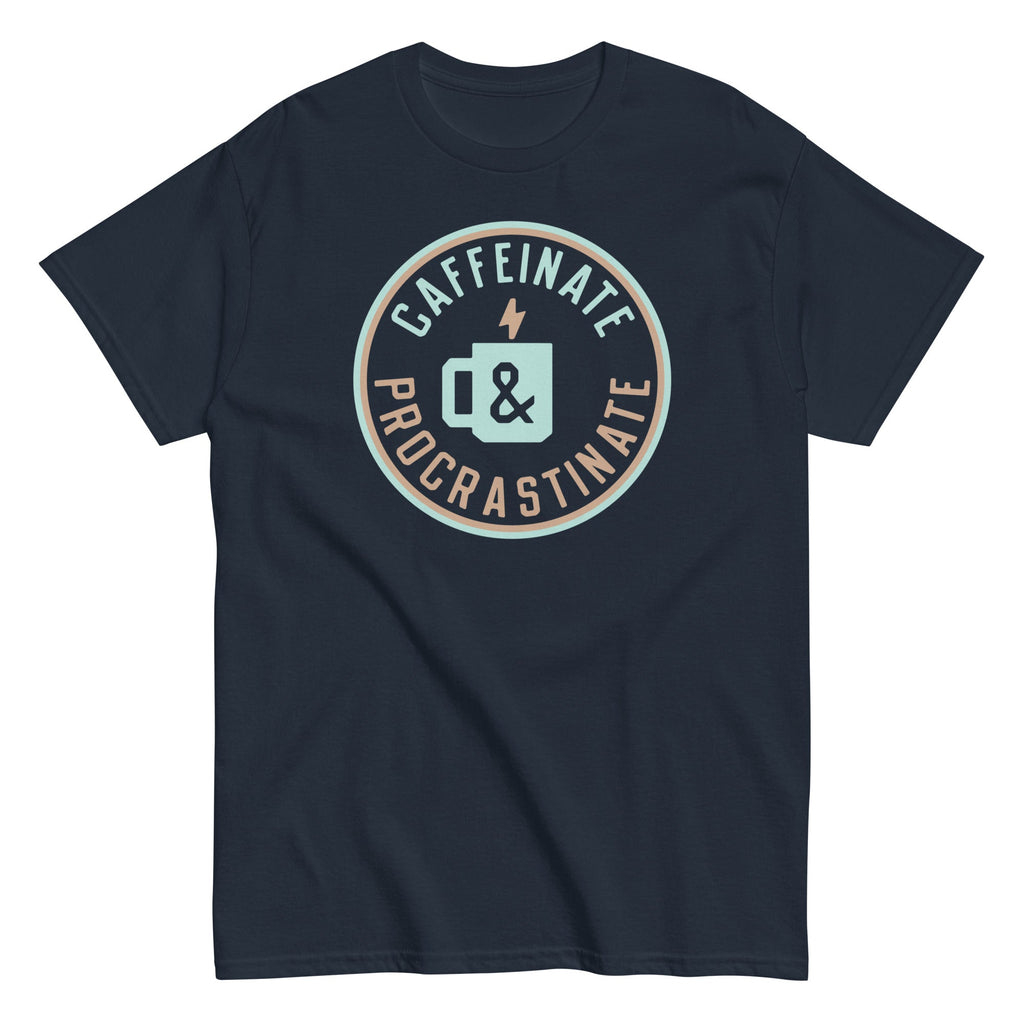 Caffeinate And Procrastinate Men's Classic Tee